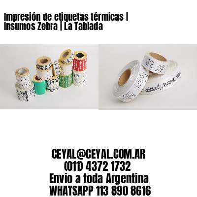 Impresión de etiquetas térmicas | Insumos Zebra | La Tablada