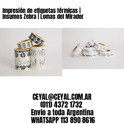 Impresión de etiquetas térmicas | Insumos Zebra | Lomas del Mirador