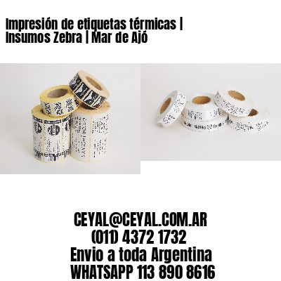 Impresión de etiquetas térmicas | Insumos Zebra | Mar de Ajó