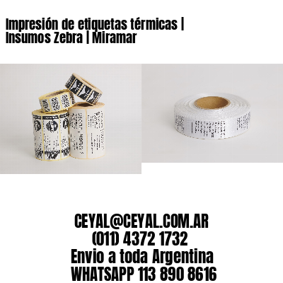 Impresión de etiquetas térmicas | Insumos Zebra | Miramar
