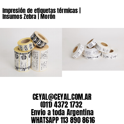 Impresión de etiquetas térmicas | Insumos Zebra | Morón