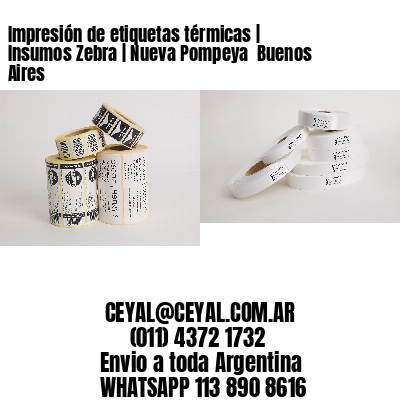 Impresión de etiquetas térmicas | Insumos Zebra | Nueva Pompeya  Buenos Aires