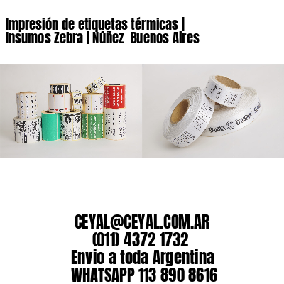 Impresión de etiquetas térmicas | Insumos Zebra | Núñez  Buenos Aires