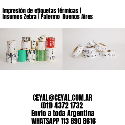 Impresión de etiquetas térmicas | Insumos Zebra | Palermo  Buenos Aires