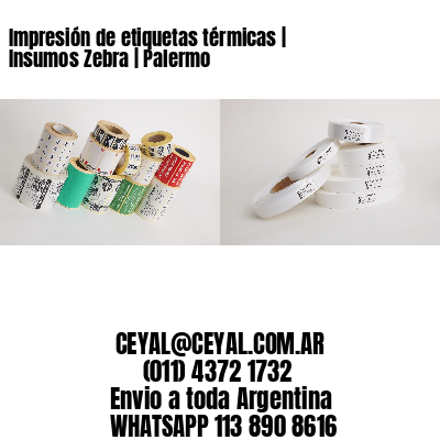 Impresión de etiquetas térmicas | Insumos Zebra | Palermo