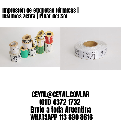 Impresión de etiquetas térmicas | Insumos Zebra | Pinar del Sol