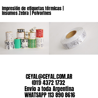 Impresión de etiquetas térmicas | Insumos Zebra | Polvorines
