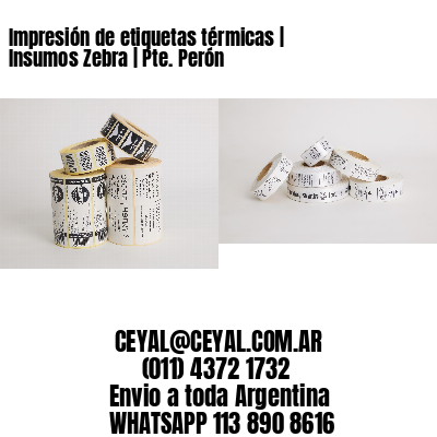 Impresión de etiquetas térmicas | Insumos Zebra | Pte. Perón