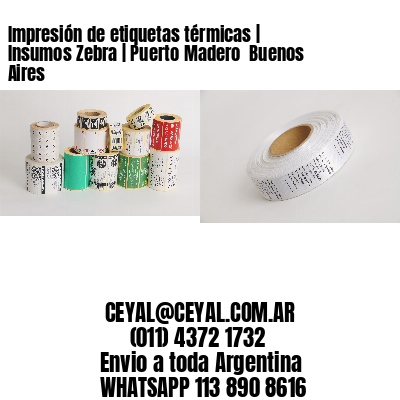 Impresión de etiquetas térmicas | Insumos Zebra | Puerto Madero  Buenos Aires