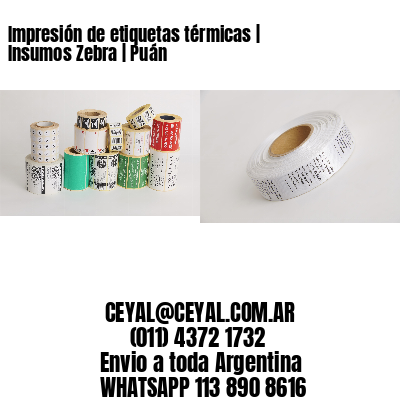 Impresión de etiquetas térmicas | Insumos Zebra | Puán