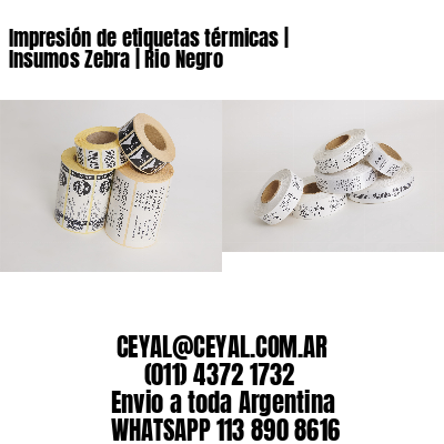 Impresión de etiquetas térmicas | Insumos Zebra | Rio Negro