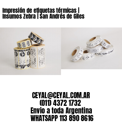 Impresión de etiquetas térmicas | Insumos Zebra | San Andrés de Giles