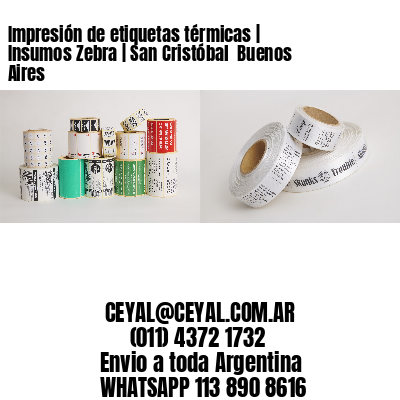 Impresión de etiquetas térmicas | Insumos Zebra | San Cristóbal  Buenos Aires
