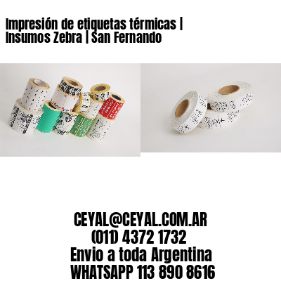 Impresión de etiquetas térmicas | Insumos Zebra | San Fernando