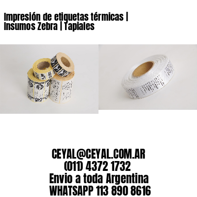 Impresión de etiquetas térmicas | Insumos Zebra | Tapiales