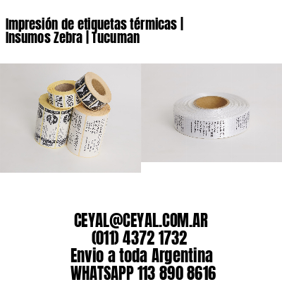 Impresión de etiquetas térmicas | Insumos Zebra | Tucuman