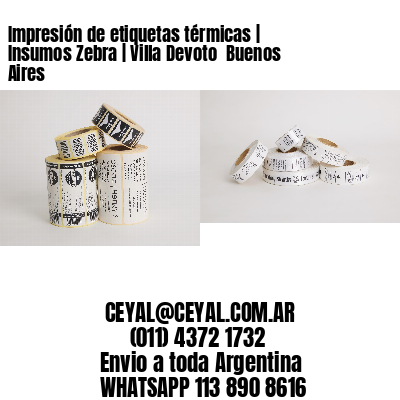 Impresión de etiquetas térmicas | Insumos Zebra | Villa Devoto  Buenos Aires