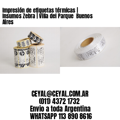 Impresión de etiquetas térmicas | Insumos Zebra | Villa del Parque  Buenos Aires
