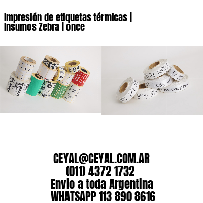 Impresión de etiquetas térmicas | Insumos Zebra | once