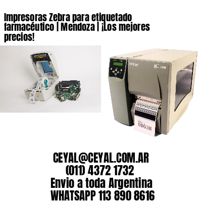 Impresoras Zebra para etiquetado farmacéutico | Mendoza | ¡Los mejores precios!