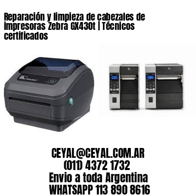 Reparación y limpieza de cabezales de impresoras Zebra GX430t | Técnicos certificados