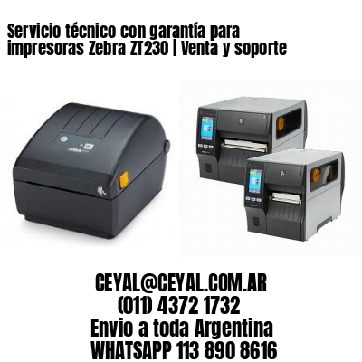 Servicio técnico con garantía para impresoras Zebra ZT230 | Venta y soporte