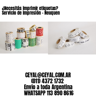 ¿Necesitás imprimir etiquetas? Servicio de impresión – Neuquen