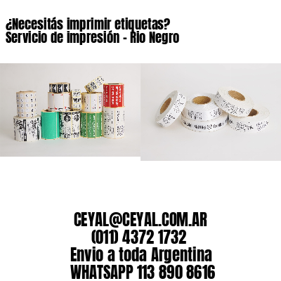 ¿Necesitás imprimir etiquetas? Servicio de impresión – Rio Negro