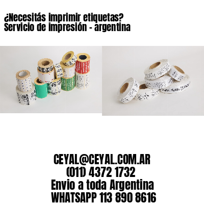 ¿Necesitás imprimir etiquetas? Servicio de impresión – argentina
