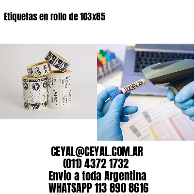 Etiquetas en rollo de 103×85