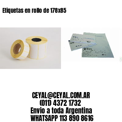 Etiquetas en rollo de 178×85