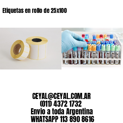 Etiquetas en rollo de 25×100