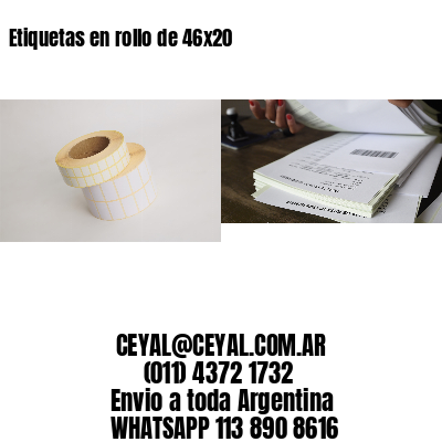 Etiquetas en rollo de 46×20