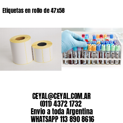 Etiquetas en rollo de 47×58