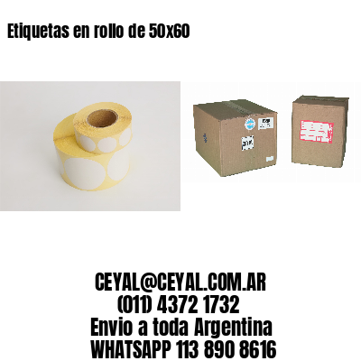 Etiquetas en rollo de 50×60