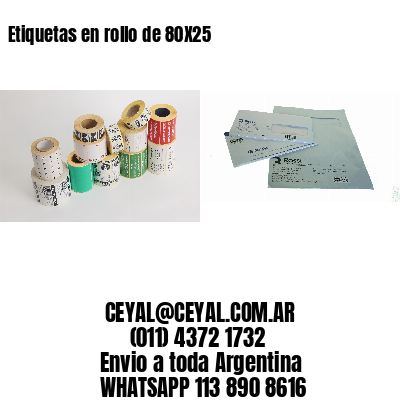 Etiquetas en rollo de 80X25