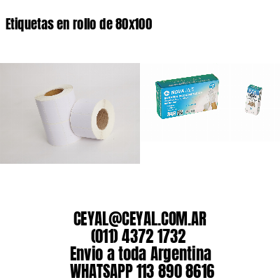 Etiquetas en rollo de 80×100