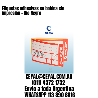 Etiquetas adhesivas en bobina sin impresión – Rio Negro