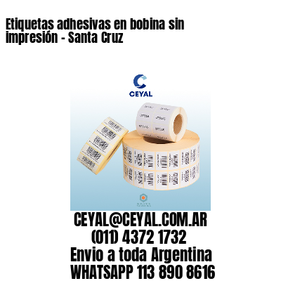 Etiquetas adhesivas en bobina sin impresión – Santa Cruz