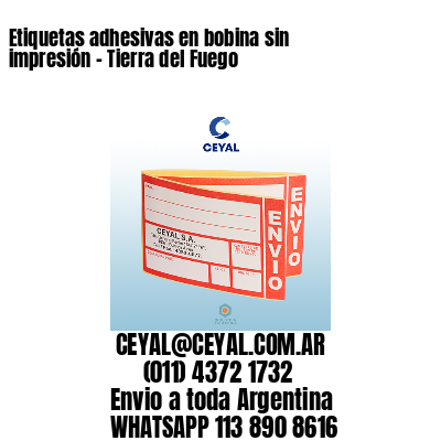Etiquetas adhesivas en bobina sin impresión – Tierra del Fuego