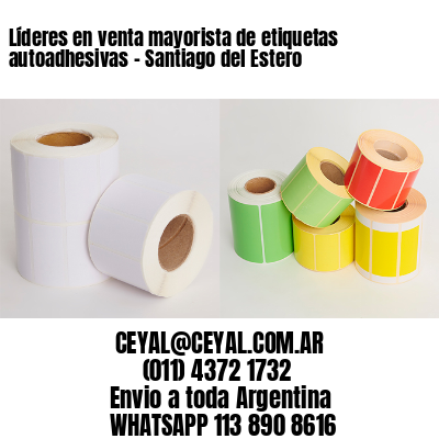 Líderes en venta mayorista de etiquetas autoadhesivas – Santiago del Estero