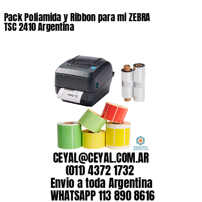 Pack Poliamida y Ribbon para mi ZEBRA TSC 2410 Argentina