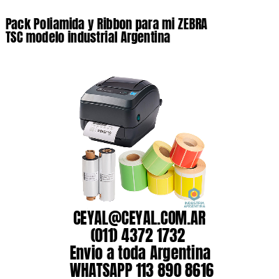 Pack Poliamida y Ribbon para mi ZEBRA TSC modelo industrial Argentina
