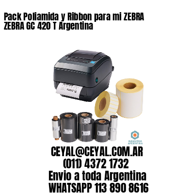 Pack Poliamida y Ribbon para mi ZEBRA ZEBRA GC 420 T Argentina | Etiquetas  Impresas