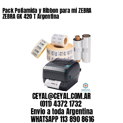 Pack Poliamida y Ribbon para mi ZEBRA ZEBRA GK 420 T Argentina