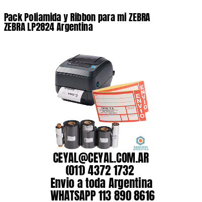 Pack Poliamida y Ribbon para mi ZEBRA ZEBRA LP2824 Argentina