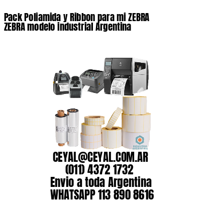 Pack Poliamida y Ribbon para mi ZEBRA ZEBRA modelo industrial Argentina