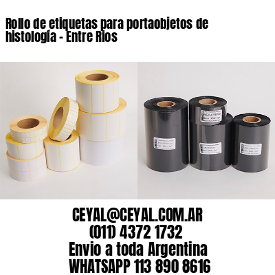 Rollo de etiquetas para portaobjetos de histología – Entre Rios
