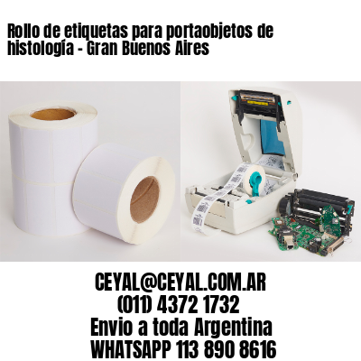 Rollo de etiquetas para portaobjetos de histología – Gran Buenos Aires
