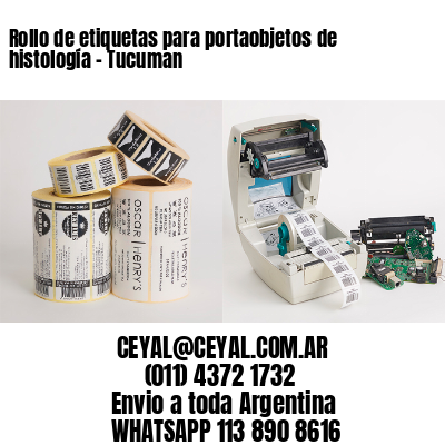 Rollo de etiquetas para portaobjetos de histología – Tucuman